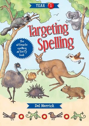 Front cover of Targeting Spelling Activity Book 1 by Del Merrick, a Year 1 spelling workbook from Pascal Press