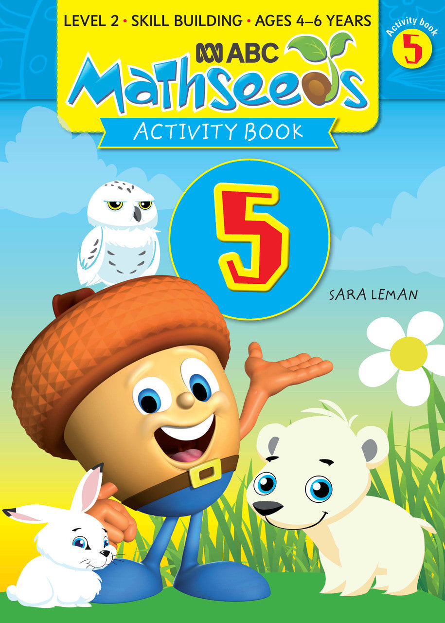 Main publisher image of ABC Mathseeds Activity Book 5, the Level 2 Skill Building maths workbook for children aged 4-6 by Sara Leman