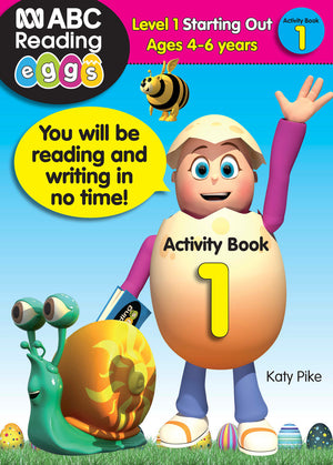 Front cover of ABC Reading Eggs Starting Out Activity Book 1, an early reading and writing workbook by Katy Pike