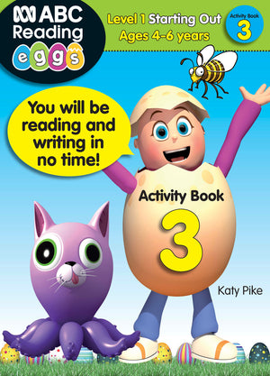 Front cover of ABC Reading Eggs Starting Out Activity Book 3, an early reading and writing workbook by Katy Pike
