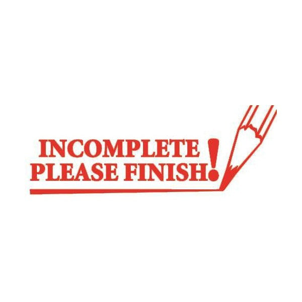Shiny 9SEN936-2 red sample impression: INCOMPLETE PLEASE FINISH in bold serif capitals on two lines with a pencil underlining the text