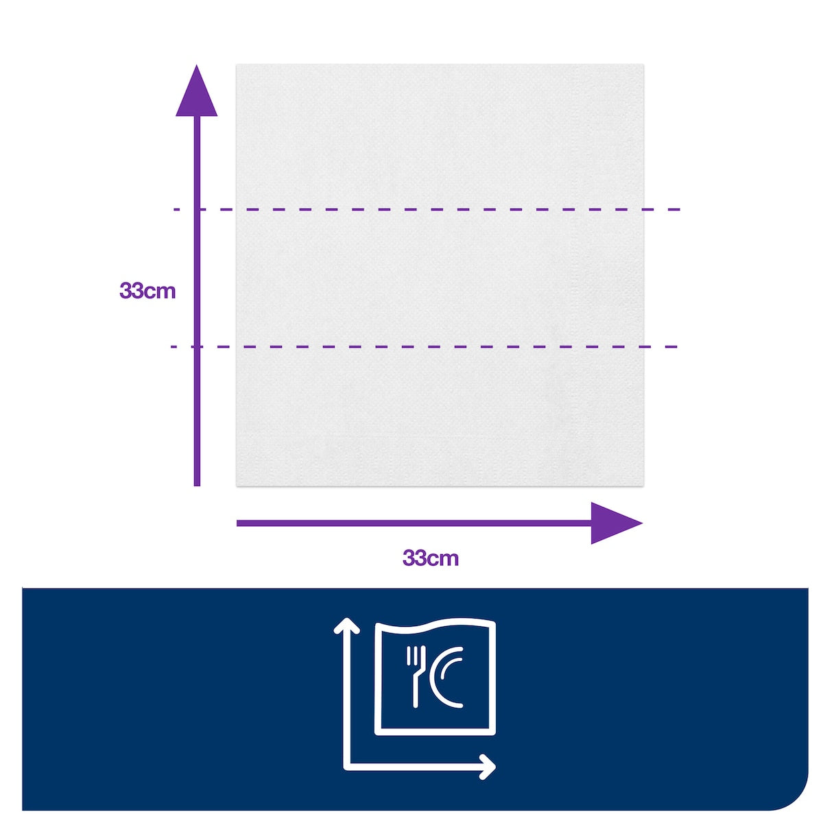 Line diagram of a square white napkin with its folded dimensions marked 33 cm by 33 cm, with a fold icon below